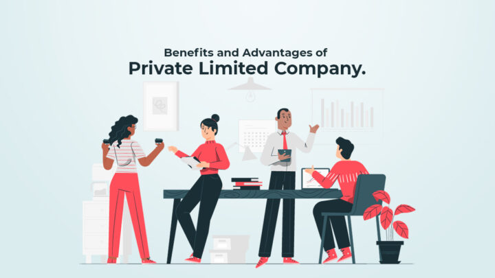 Benefits for Registering Private Limited Company