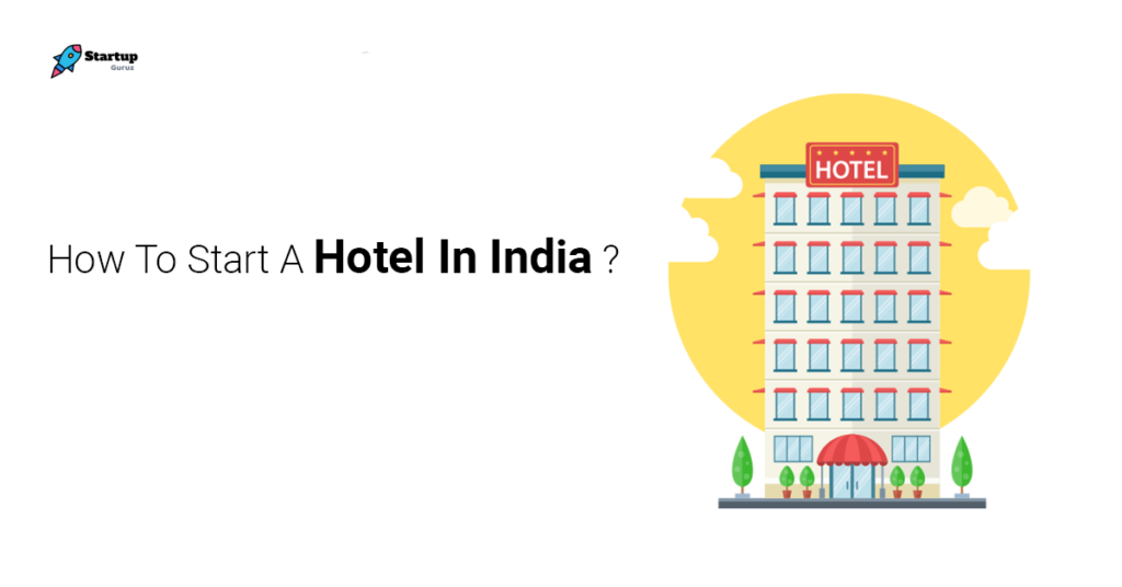 How to Start a Hotel Business in India