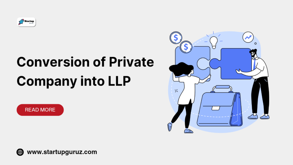 Conversion of Private Company into LLP