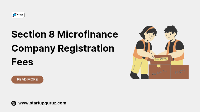 Section 8 Microfinance Company Registration Fees