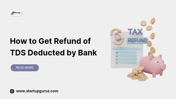 How to Get Refund of TDS Deducted by Bank