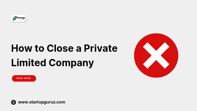 How to Close a Private Limited Company