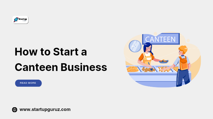 How to Start a Canteen Business