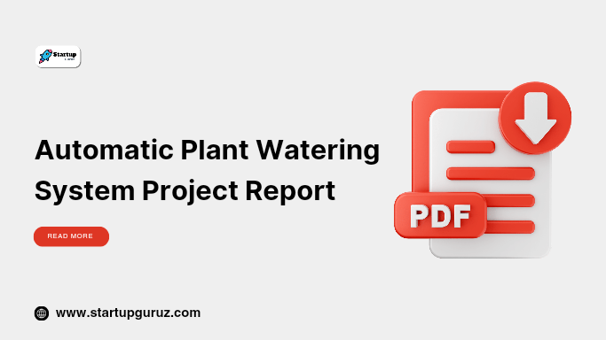 Automatic Plant Watering System Project Report